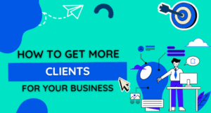 Best Way to Get More Clients in 2025