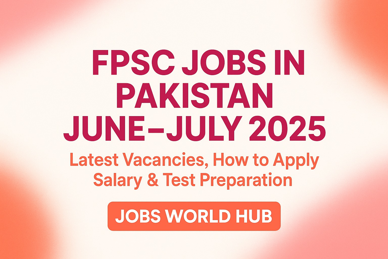 FPSC Jobs – June–July 2025