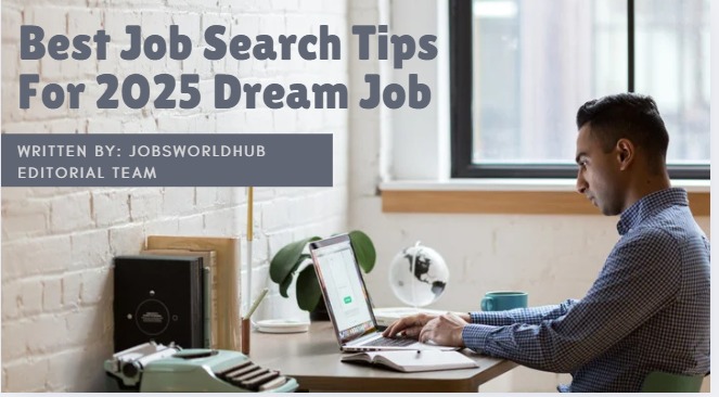 Best Job Search Tips For 2025 Dream Job