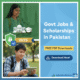 Govt Jobs & Scholarships in Pakistan 2025