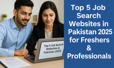 Top 5 Job Search Websites in Pakistan 2025 for Freshers & Professionals