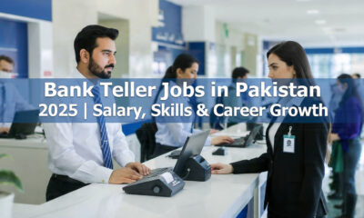 Complete Guide: Bank Teller Jobs in Pakistan 2025