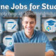 Online Jobs for Students Top 10 Legit Earning Opportunities