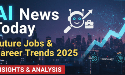 AI News Today – Future Jobs & Career Trends 2025